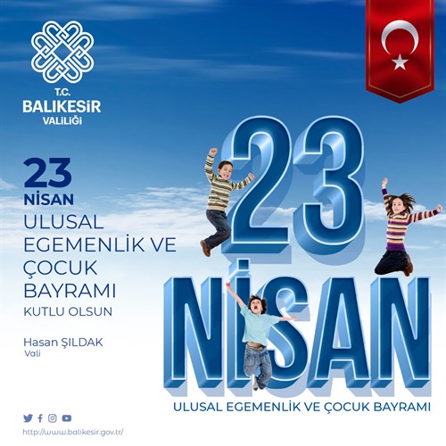 Vali Hasan Şıldak'ın 23 Nisan Ulusal Egemenlik ve Çocuk Bayramı Mesajı