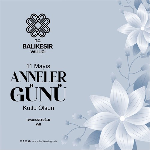 Vali İsmail Ustaoğlu'nun Anneler Günü Mesajı